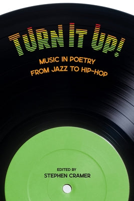 Turn It Up!: Music in Poetry from Jazz to Hip-Hop Paperback Green Writers Press