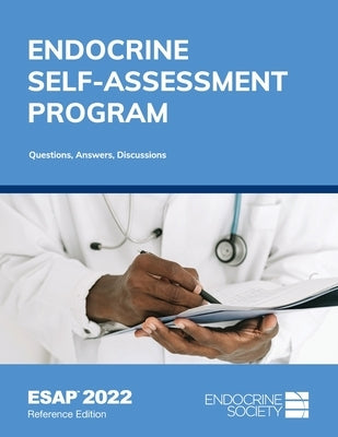 Endocrine Self-Assessment Program Questions, Answers, Discussions (ESAP 2022) by Tannock, Lisa R.