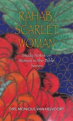 Rahab, Scarlet Woman: Study Notes on Women in the Bible Series Paperback Trilogy Christian Publishing