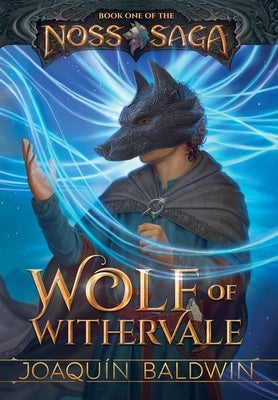 Wolf of Withervale by Baldwin, Joaquín