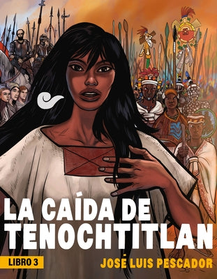 La Caída de Tenochtitlan / The Fall of Tenochtitlan by Pescador, José Luis