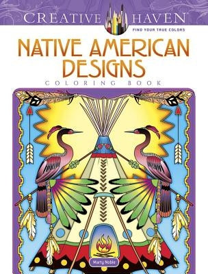 Creative Haven Native American Designs Coloring Book by Noble, Marty