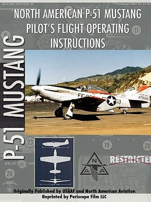 P-51 Mustang Pilot's Flight Manual by Film Com, Periscope