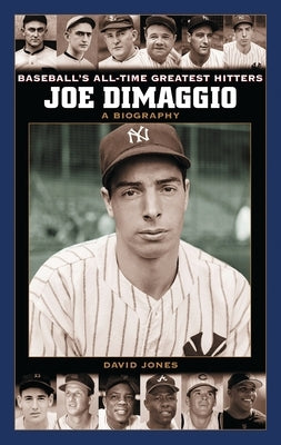 Joe Dimaggio: A Biography by Jones, David