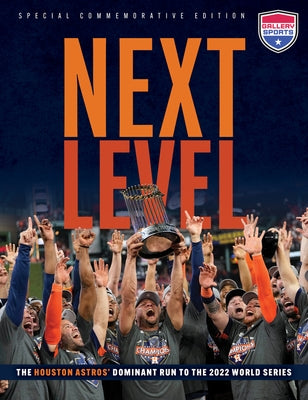 Next Level: The Houston Astros' Dominant Run to the 2022 World Series by Gallery Sports