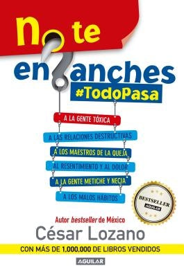 No Te Enganches: #todopasa by Lozano, César