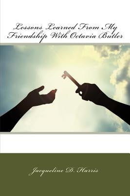 Lessons Learned From My Friendship With Octavia Butler Paperback Amargi Publishing House
