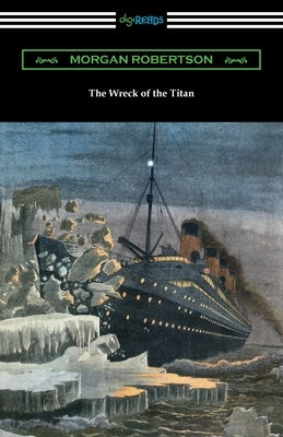 The Wreck of the Titan by Robertson, Morgan