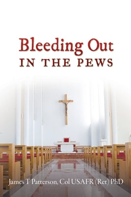 Bleeding Out in the Pews Xulon Press