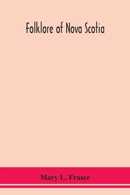 Folklore of Nova Scotia Paperback Alpha Edition
