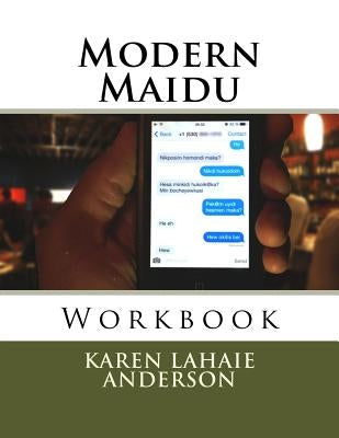 Modern Maidu: Workbook by Anderson, Karen Lahaie