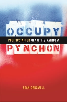 Occupy Pynchon: Politics After Gravity's Rainbow Paperback University of Georgia Press