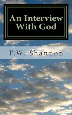 An Interview with God Paperback Createspace Independent Publishing Platform