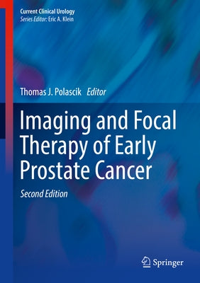 Imaging and Focal Therapy of Early Prostate Cancer by Polascik, Thomas J.