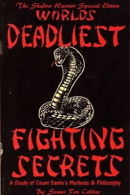 Special Shadow Warrior Edition Worlds Deadliest Fighting Secrets: A Study of Count Dante's Methods & Philosophy by Collins, Ron