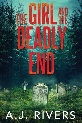 The Girl and the Deadly End Independently Published