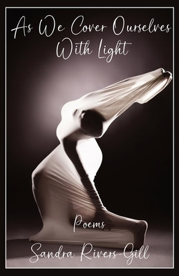 As We Cover Ourselves With Light Paperback Sheila-Na-Gig Editions
