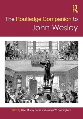 The Routledge Companion to John Wesley by Norris, Clive Murray