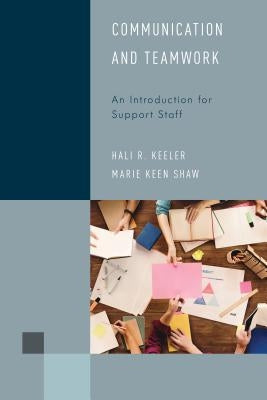 Communication and Teamwork: An Introduction for Support Staff Paperback Rowman & Littlefield Publishers