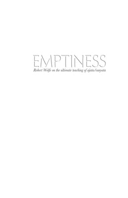 Emptiness: Robert Wolfe on the ultimate teaching of ajata/sunyata Paperback Karina Library Press