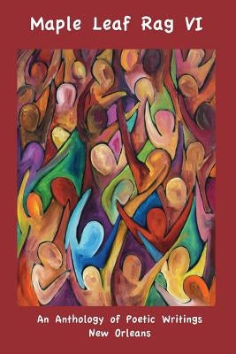Maple Leaf Rag VI: An Anthology of Poetic Writing Paperback Portals Press