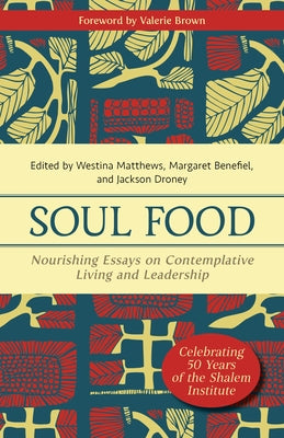 Soul Food: Nourishing Essays on Contemplative Living and Leadership Paperback Church Publishing