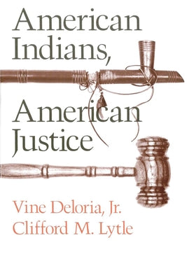 American Indians, American Justice by Deloria, Vine
