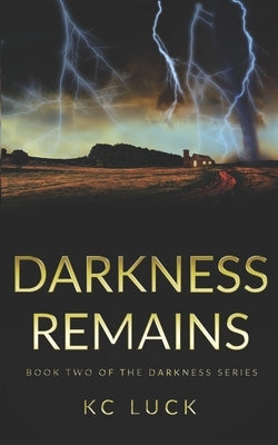 Darkness Remains by Luck, Kc