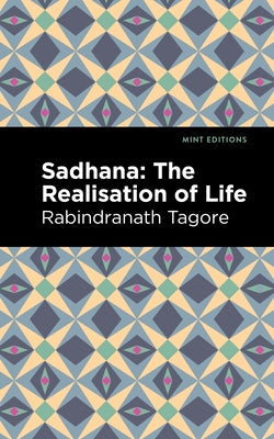 Sadhana: The Realisation of Life Paperback Mint Editions
