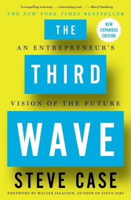 The Third Wave: An Entrepreneur's Vision of the Future by Case, Steve