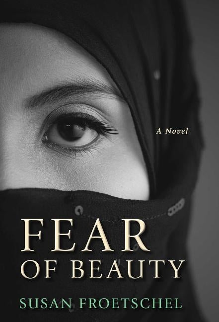 Fear of Beauty by Froetschel, Susan