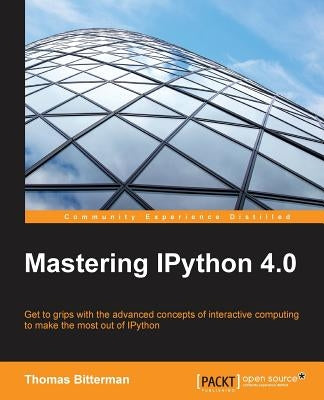 Mastering IPython 4.0 by Bitterman, Thomas