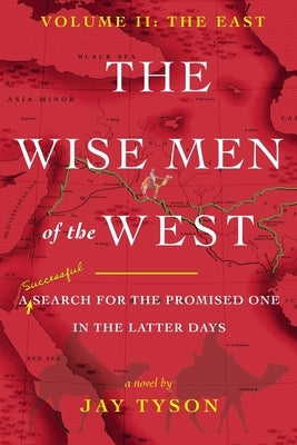 The Wise Men of the West Vol 2: A Search for the Promised One in the Latter Days Paperback Something or Other Publishing LLC
