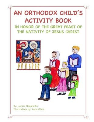 An Orthodox Child's Activity Book: In Honor of the Nativity of Christ Paperback Createspace Independent Publishing Platform