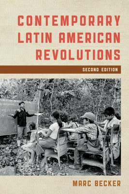 Contemporary Latin American Revolutions Paperback Rowman & Littlefield Publishers