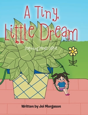 A Tiny, Little Dream: Featuring Mosie LaRue by Morgason, Joi