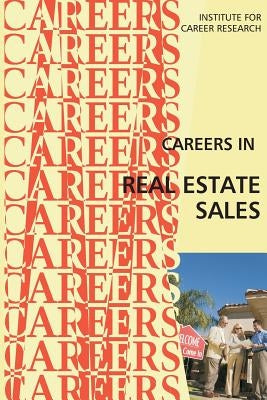 Careers in Real Estate Sales by Institute for Career Research