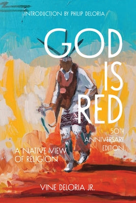 God Is Red: A Native View of Religion by Deloria Jr, Vine