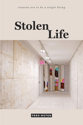 Stolen Life by Moten, Fred