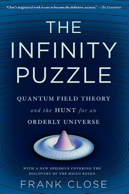 Infinity Puzzle: Quantum Field Theory and the Hunt for an Orderly Universe Paperback Basic Books