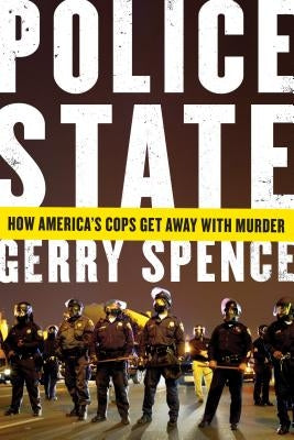Police State: How America's Cops Get Away with Murder Paperback St. Martin's Griffin