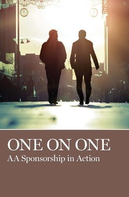 One on One: AA Sponsorship in Action by Grapevine, Aa
