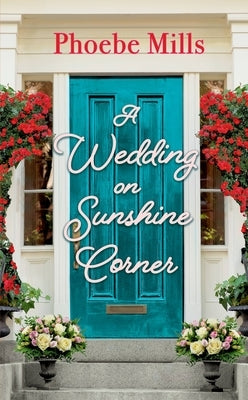 A Wedding on Sunshine Corner by Mills, Phoebe