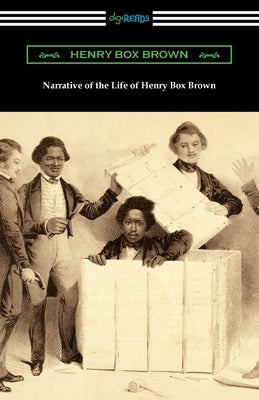 Narrative of the Life of Henry Box Brown by Brown, Henry Box