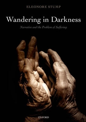 Wandering in Darkness: Narrative and the Problem of Suffering Paperback Oxford University Press, USA
