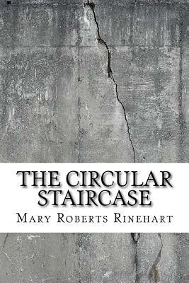 The Circular Staircase Paperback Createspace Independent Publishing Platform