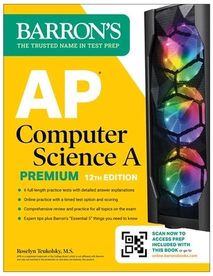 AP Computer Science a Premium, 2024: 6 Practice Tests + Comprehensive Review + Online Practice by Teukolsky, Roselyn