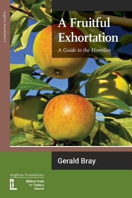 A Fruitful Exhortation: A Guide to the Homilies Paperback Latimer Trust