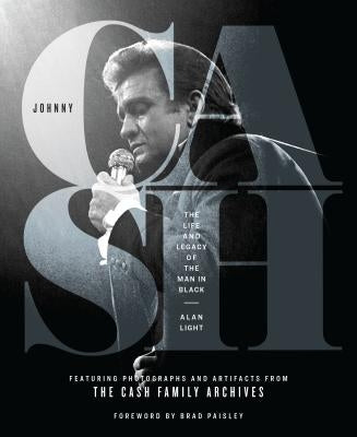 Johnny Cash: The Life and Legacy of the Man in Black by Light, Alan