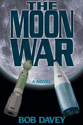 The Moon War Paperback Createspace Independent Publishing Platform